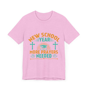 New School Year, More Prayer Needed - Unisex Jersey Short Sleeve Tee