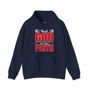 Trust God And Have Faith - Unisex Hoodie