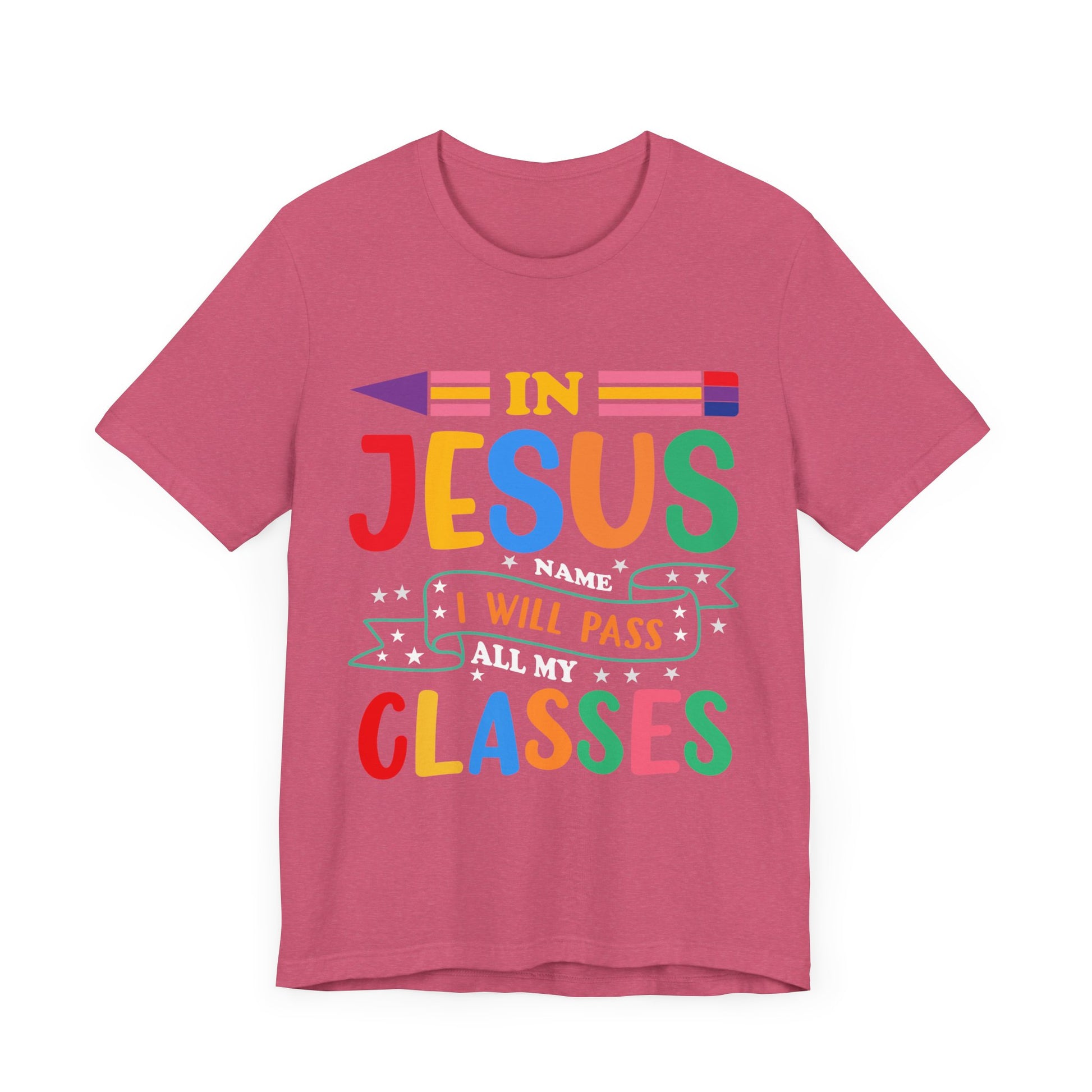 In Jesus I Will Pass all My Classes - Unisex Jersey Short Sleeve Tee