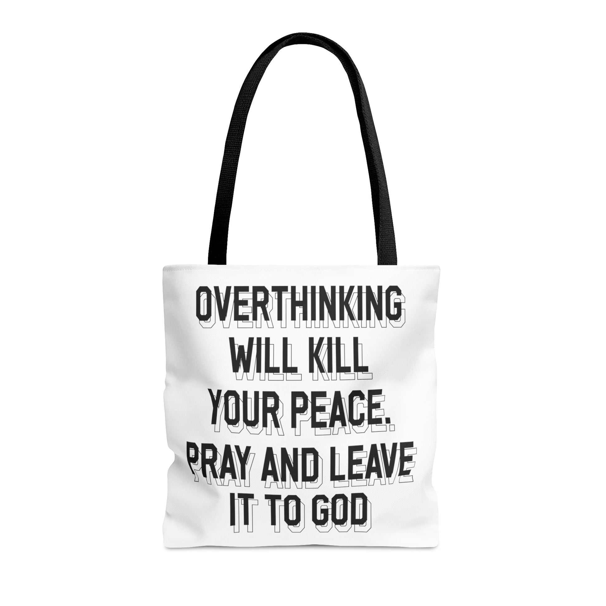 Overthinking will kill your peace Pray and leave it to God - Tote Bag