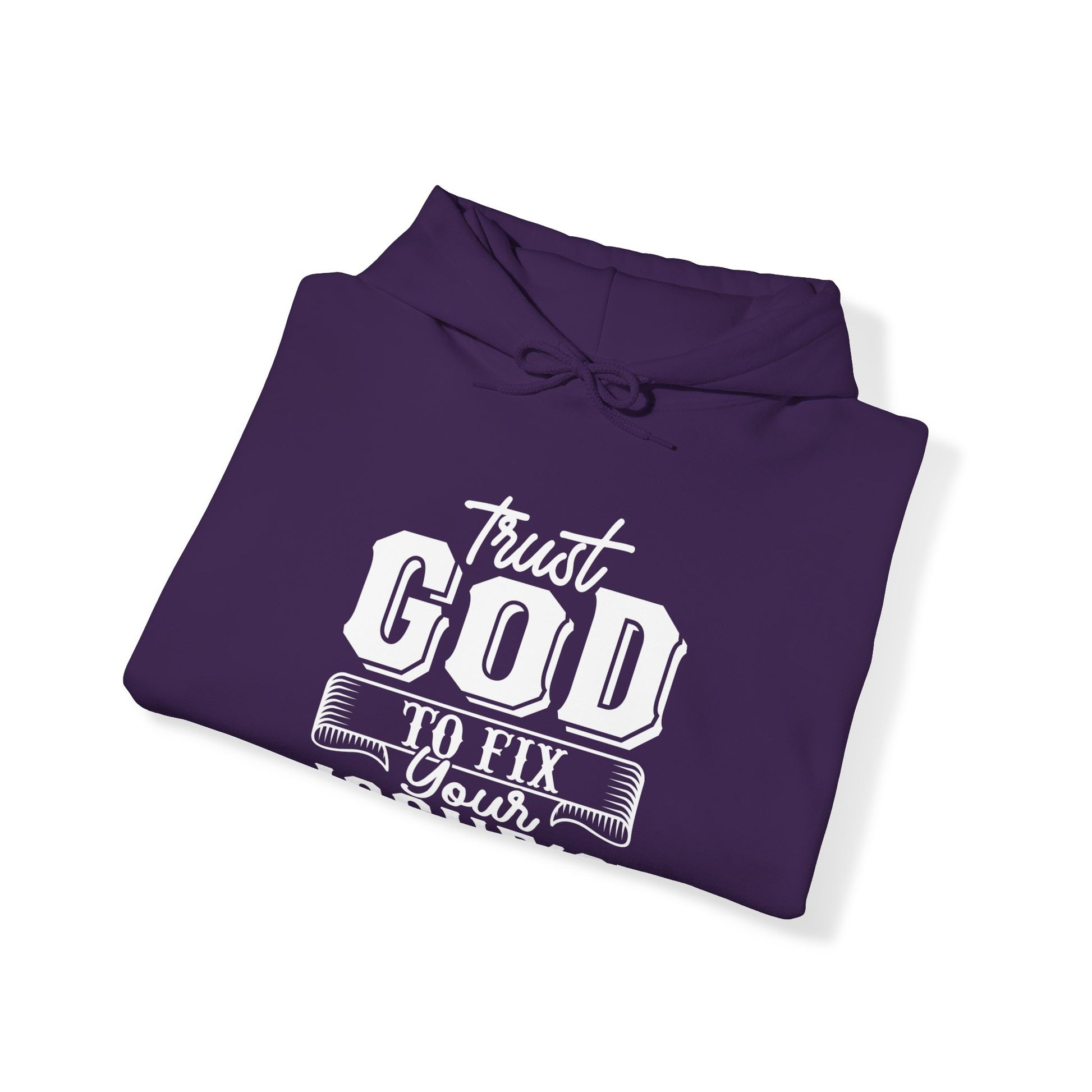 Trust God To Fix Your Issues - Unisex Hoodie