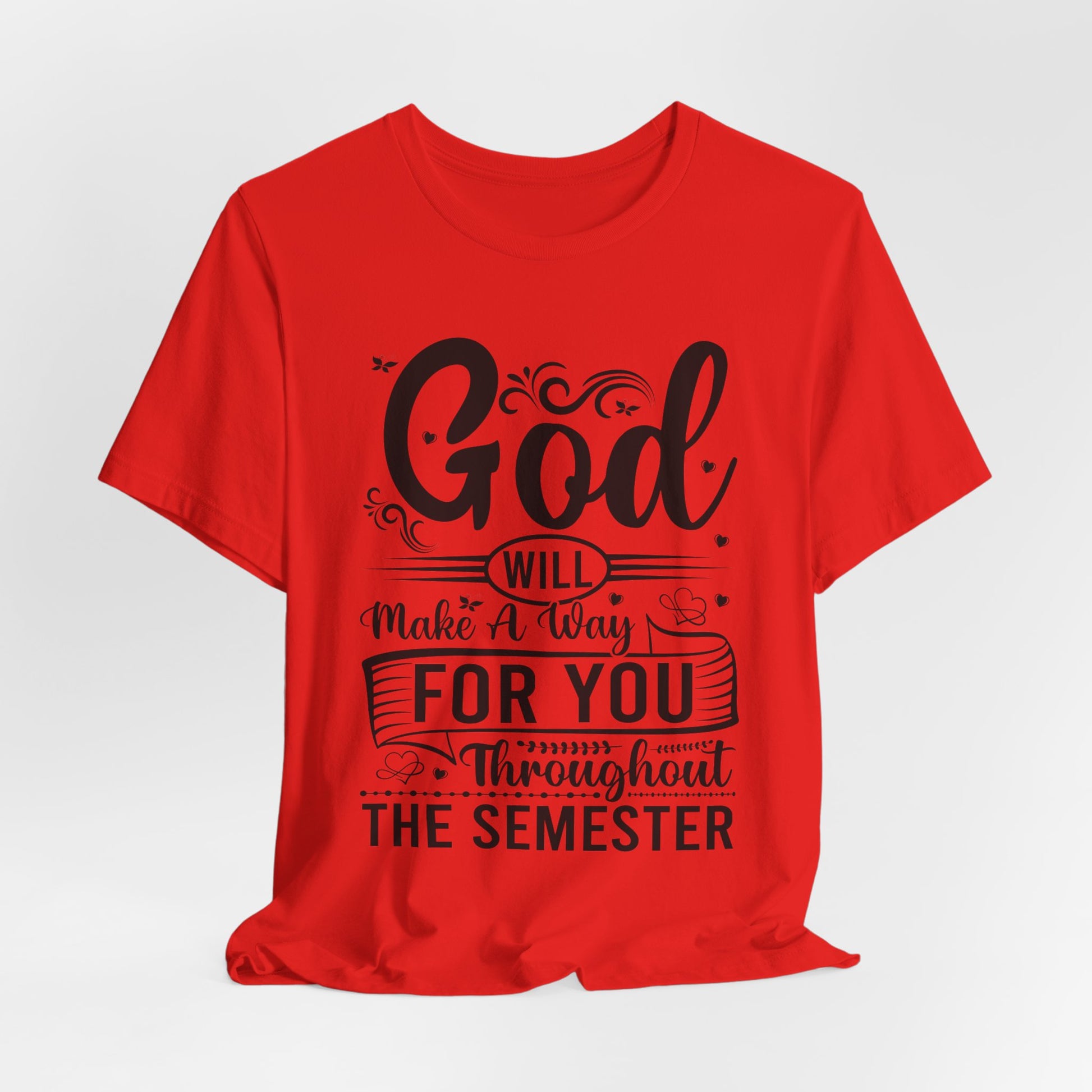 God Will Make A Way Throughout The School Semester - Unisex Jersey Short Sleeve Tee