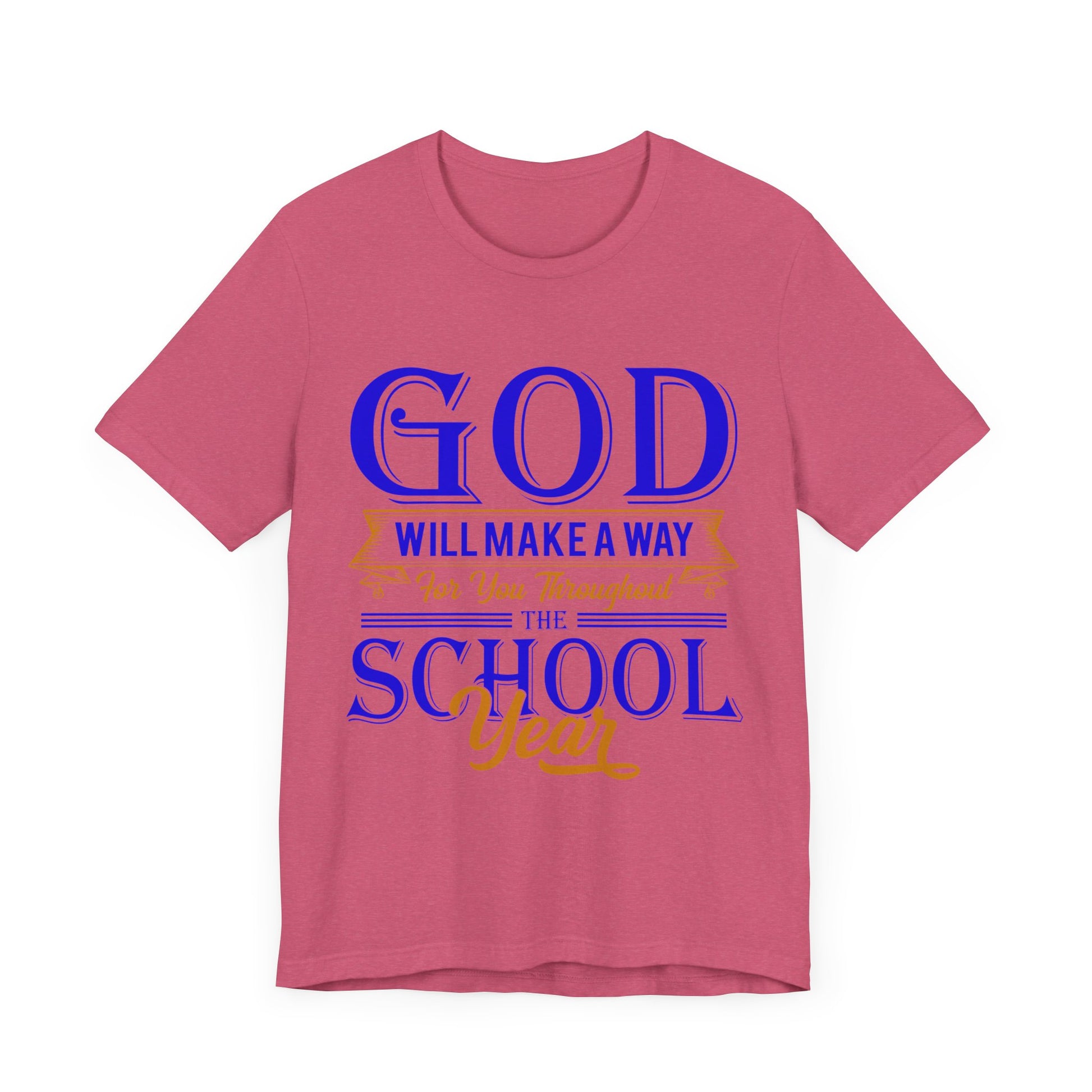 God Will Make A Way Throughout The School Semester V2 - Unisex Jersey Short Sleeve Tee