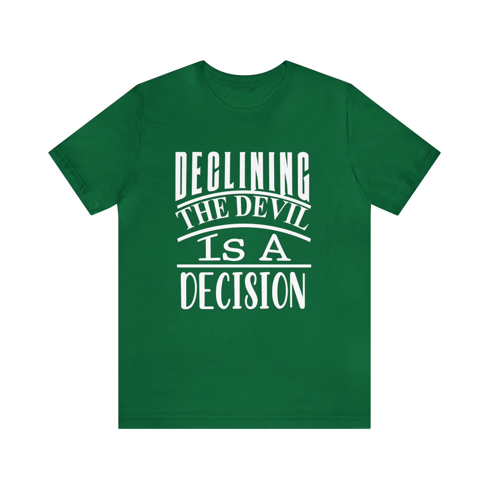 Declining the devil is a decision - Unisex Tee