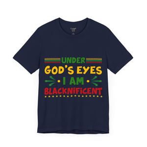 Under God's Eyes I Am Blacknificent - Unisex Tee