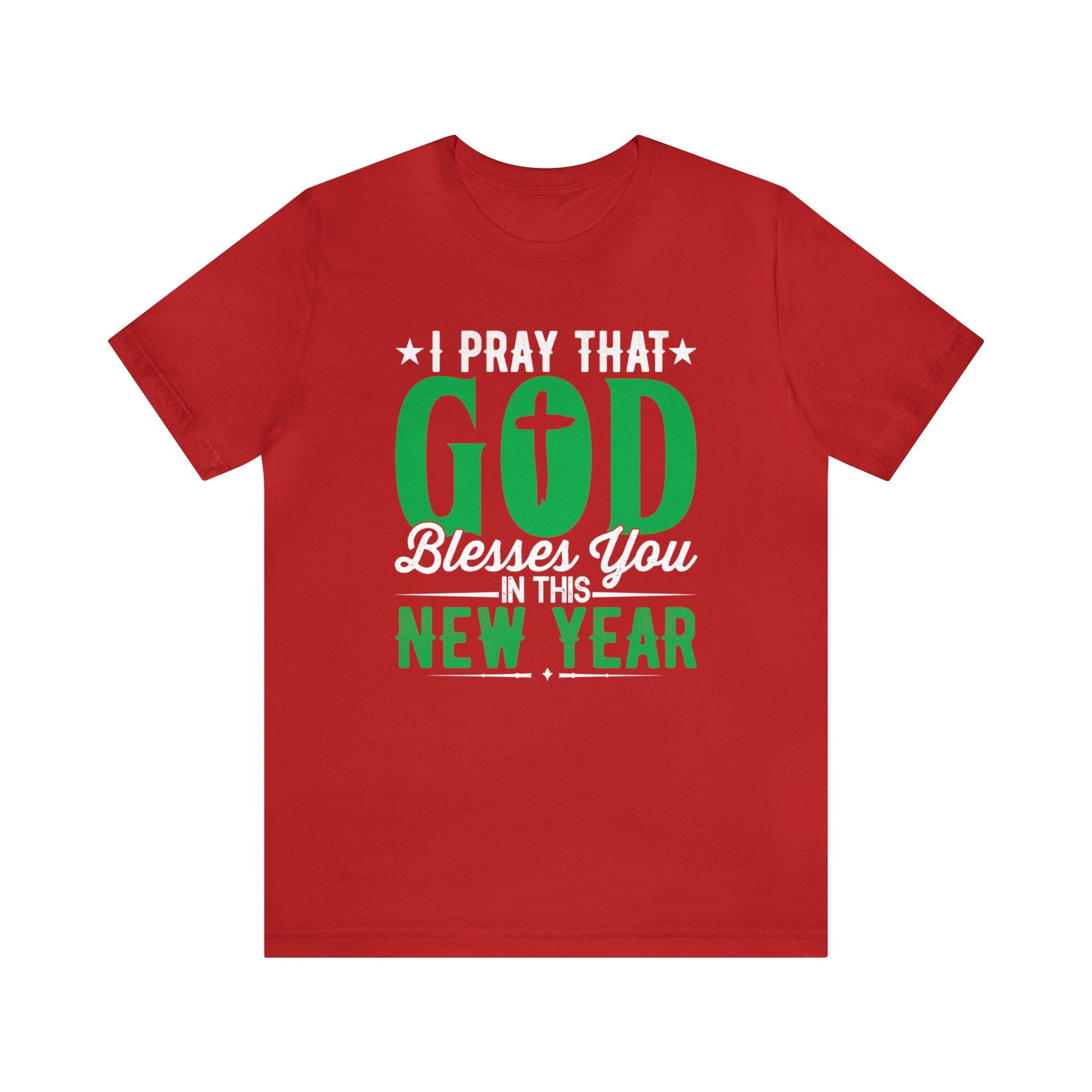 I Pray That God Blesses You In This New Year - Unisex Tee