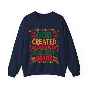 God Created Blacknificent In His Own Image - Sweatshirt