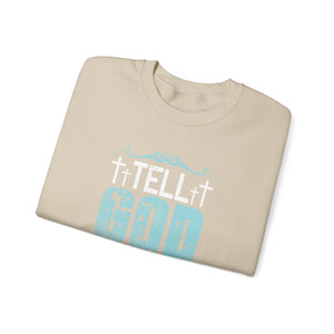 Tell God Thank You For Letting You See Another Year - Crewneck Sweatshirt