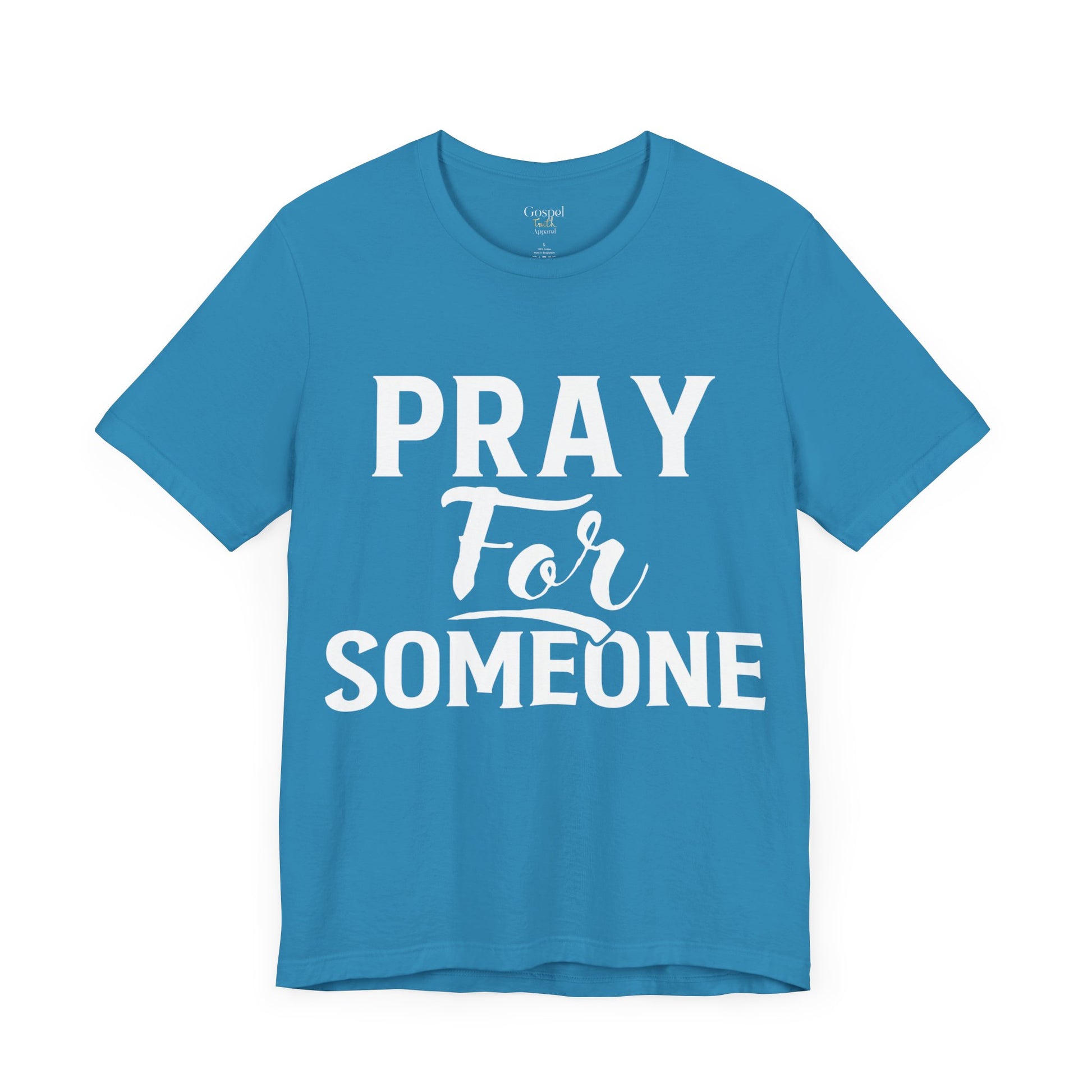 Pray For Someone - Unisex Tee