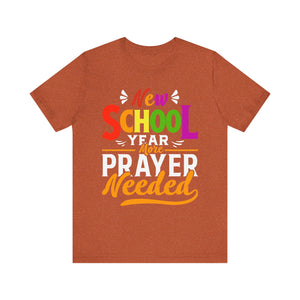 New School Year, More Prayer Needed - Unisex Jersey Short Sleeve Tee