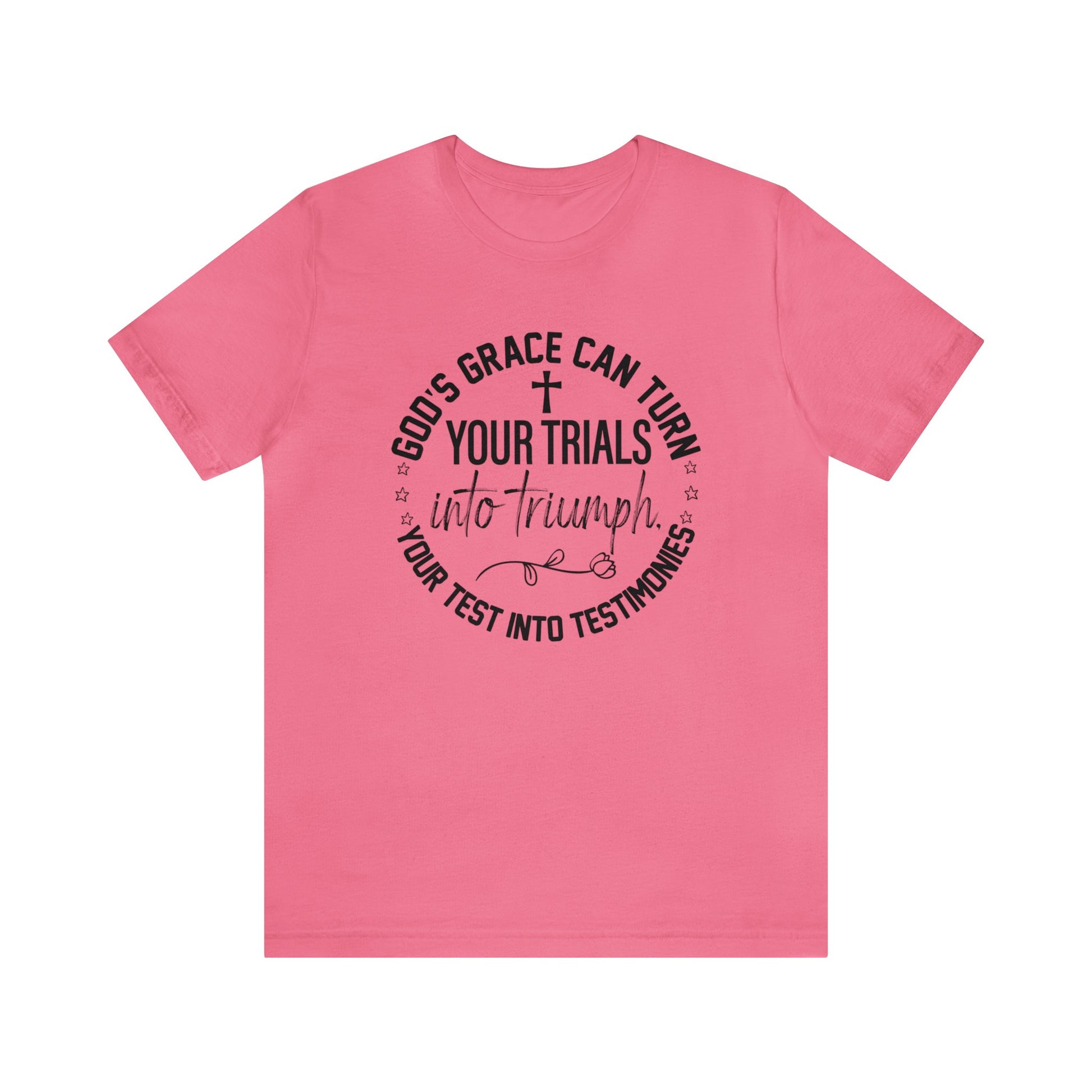 Gods grace can turn your trials into triumph - Unisex Tee