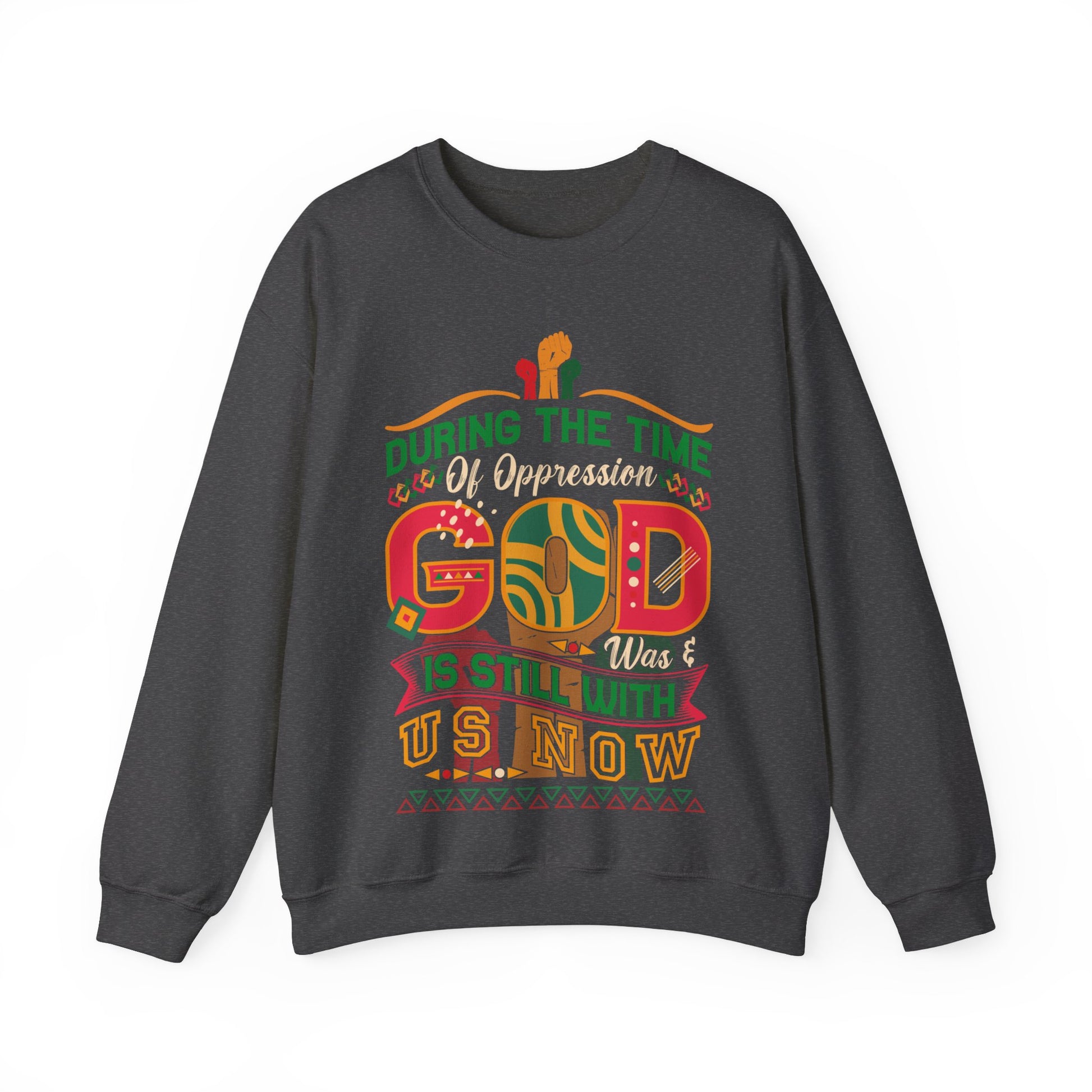 During The Time Of Oppression God is Still With Us - Sweatshirt