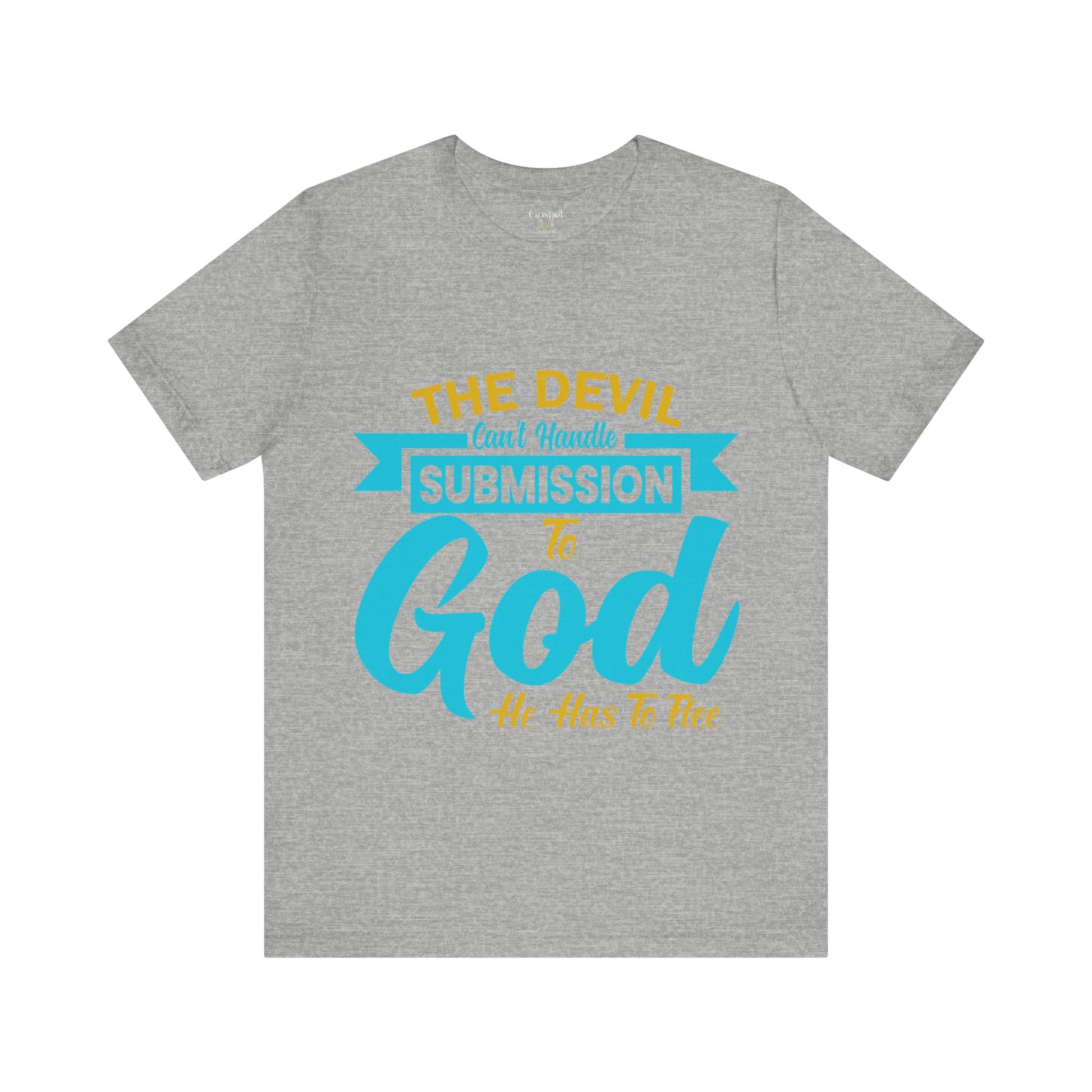 The Devil Can't Handle Submission To God - Unisex Tee