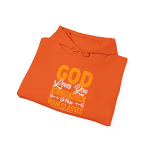 God Loves You, He'll Give Wisdom To Pass Your Classes - Unisex Heavy Blend™ Hooded Sweatshirt