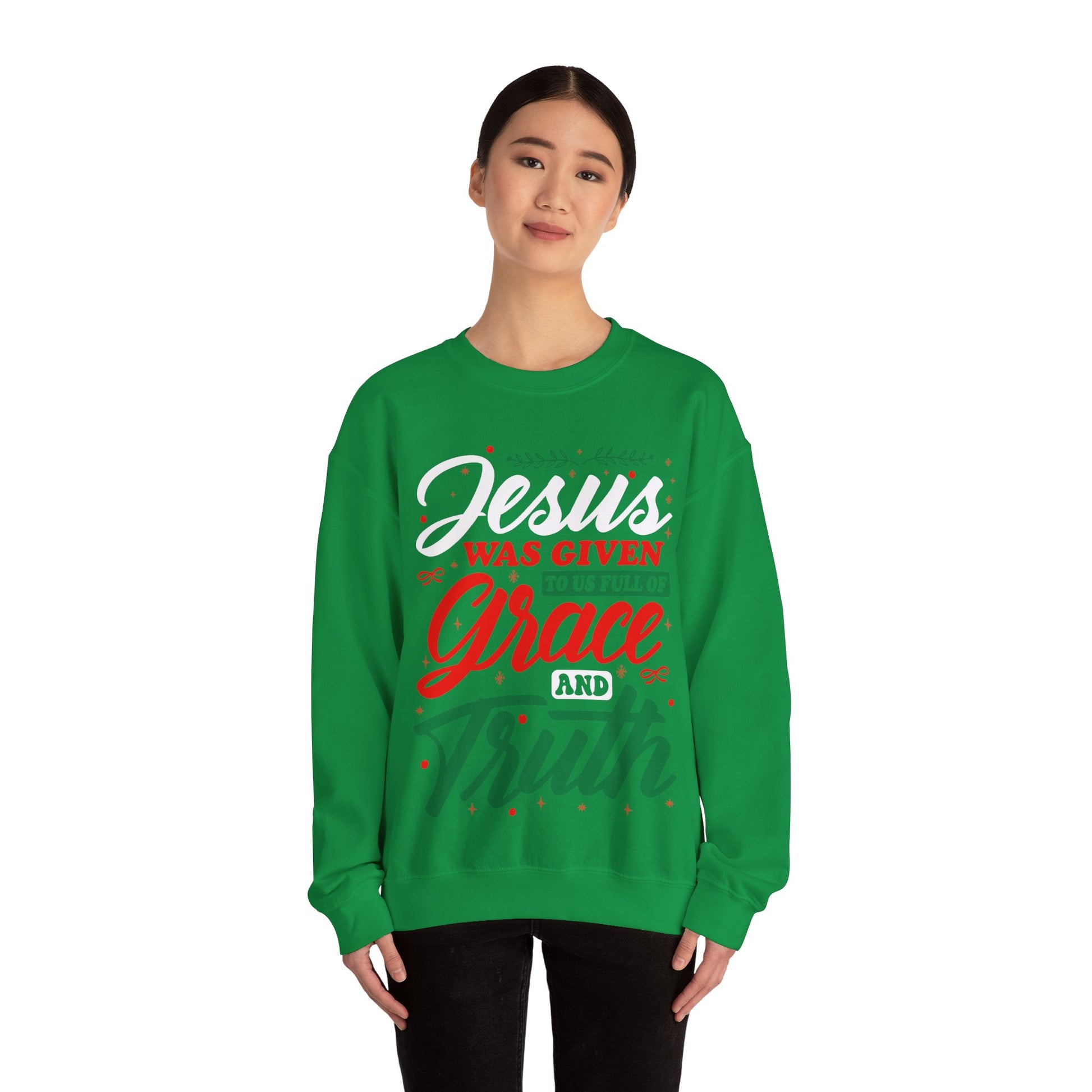 Jesus Was Given To Us Full Of Grace And Truth - Crewneck Sweatshirt