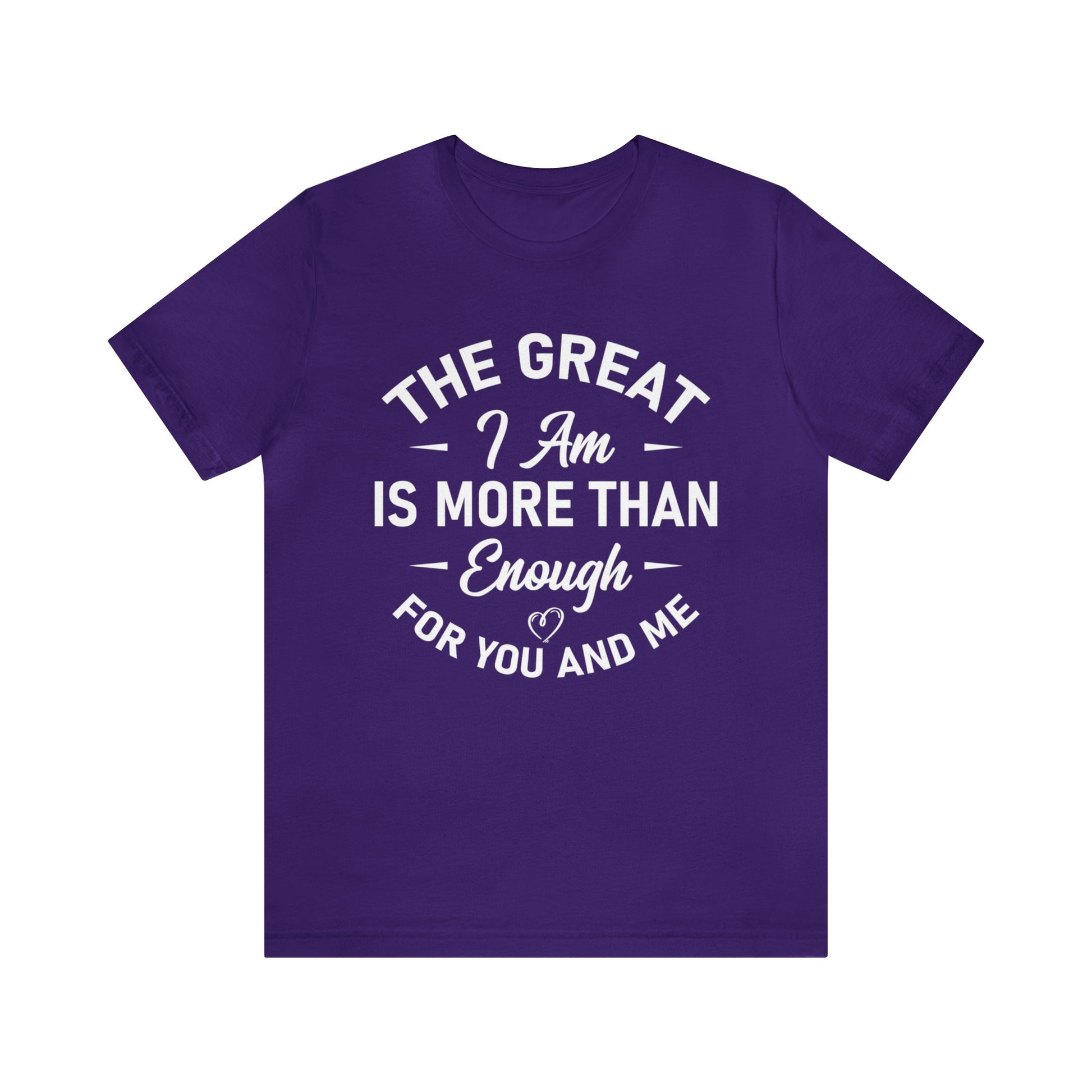 The Great I Am Is More Than Enough For You And I - Unisex Tee