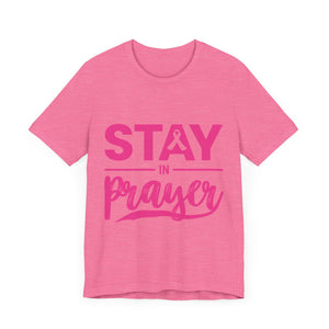 Stay In Prayer - Unisex Jersey Short Sleeve Tee