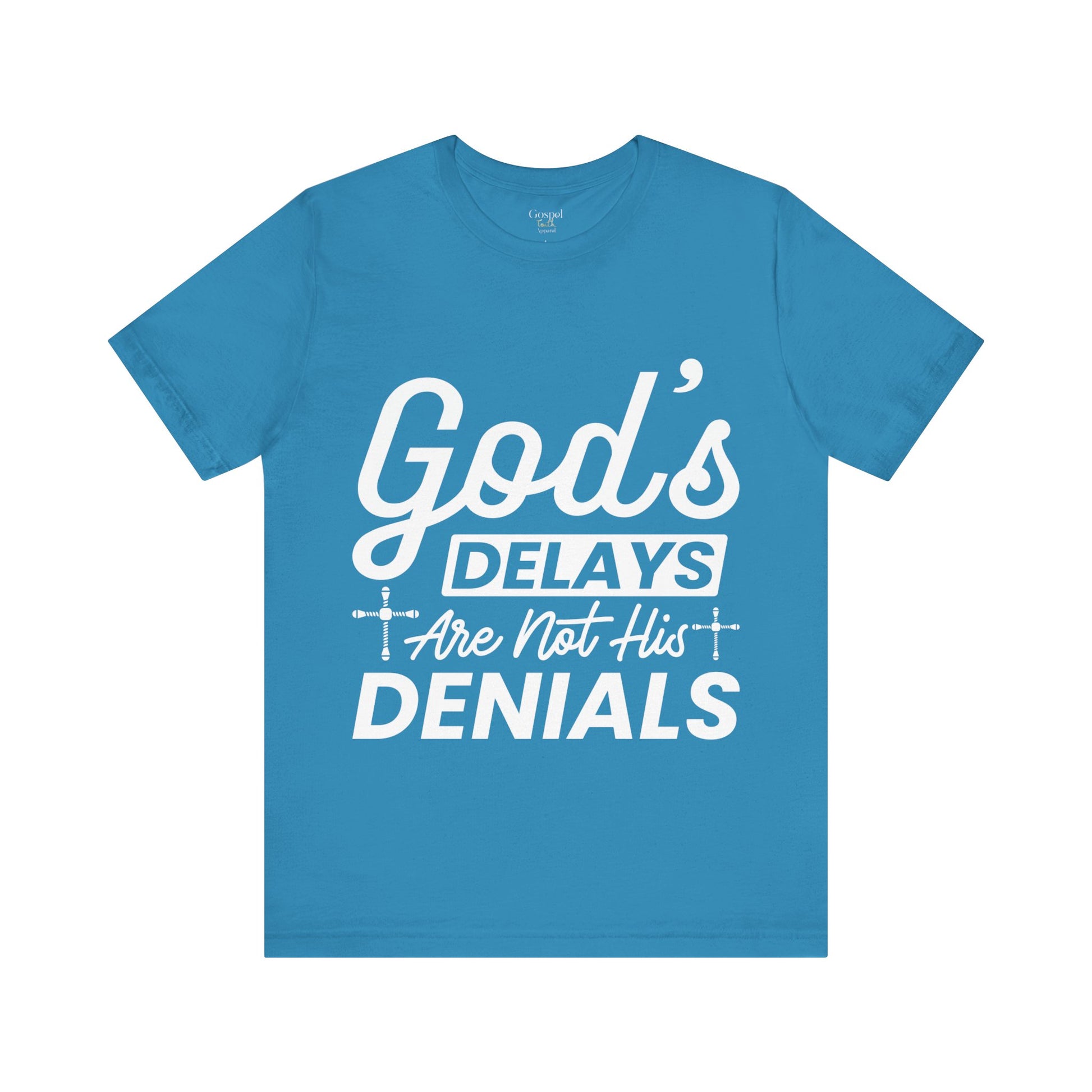 God's Delays Are Not His Denials - Unisex Tee