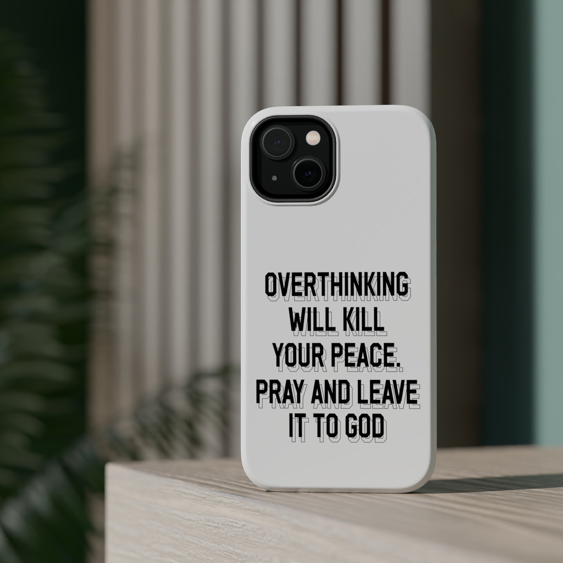 Overthinking will kill your peace Pray and leave it to God - MagSafe Tough Case