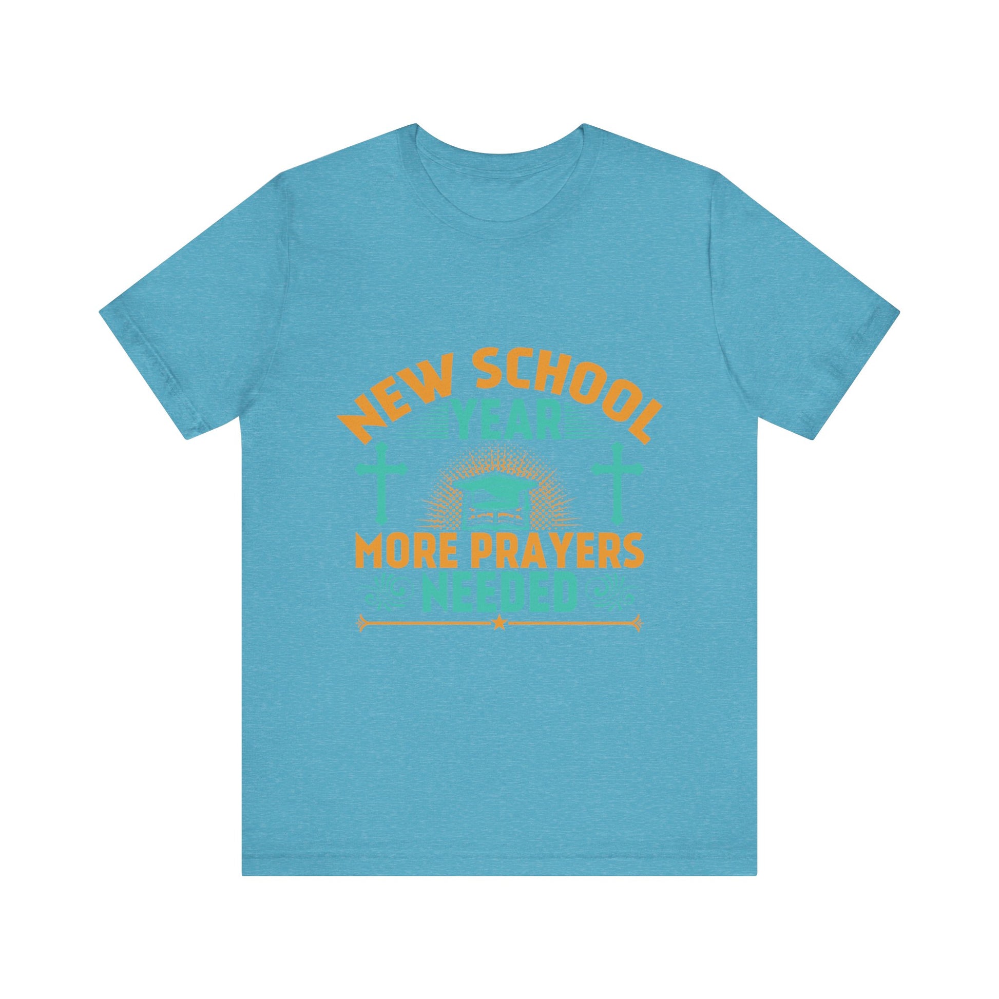 New School Year, More Prayer Needed - Unisex Jersey Short Sleeve Tee