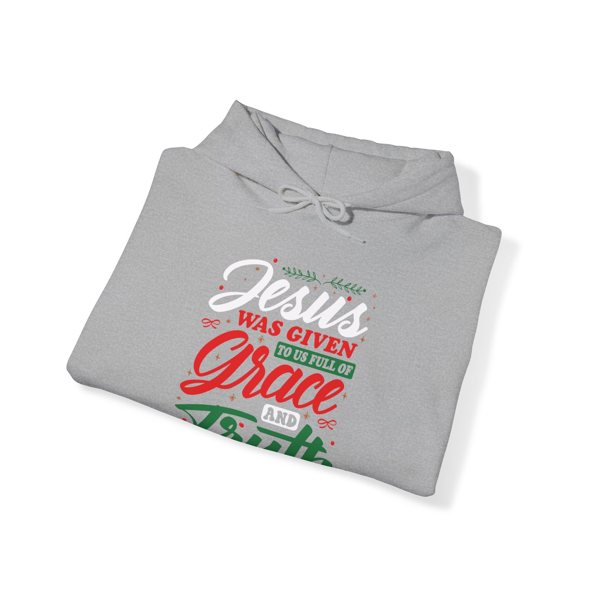 Jesus Was Given To Us Full Of Grace And Truth - Unisex Hoodie