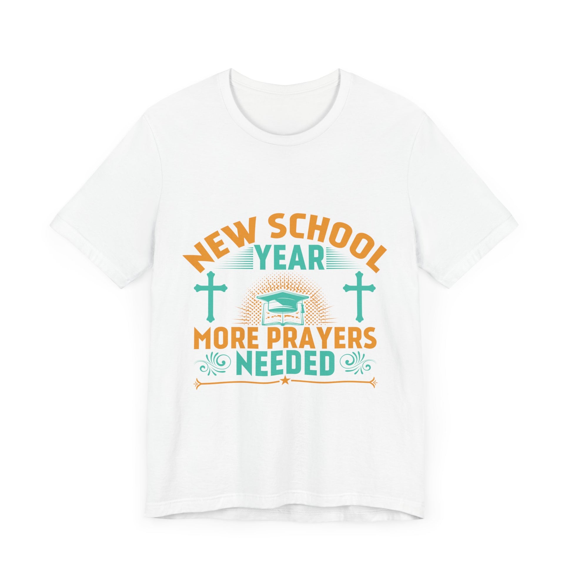 New School Year, More Prayer Needed - Unisex Jersey Short Sleeve Tee