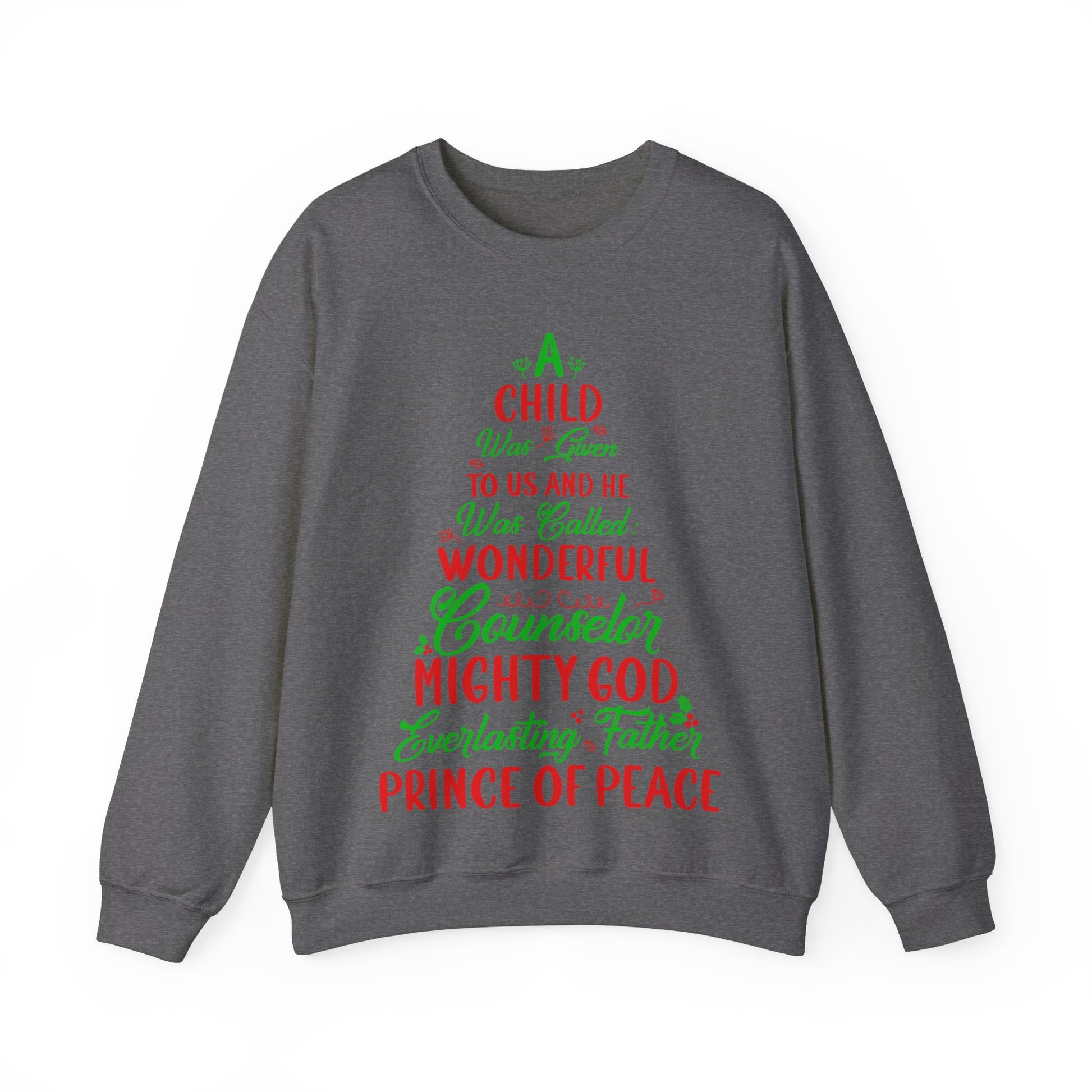 A Child Was Given To Us & Was Called Wonderful - Crewneck Sweatshirt