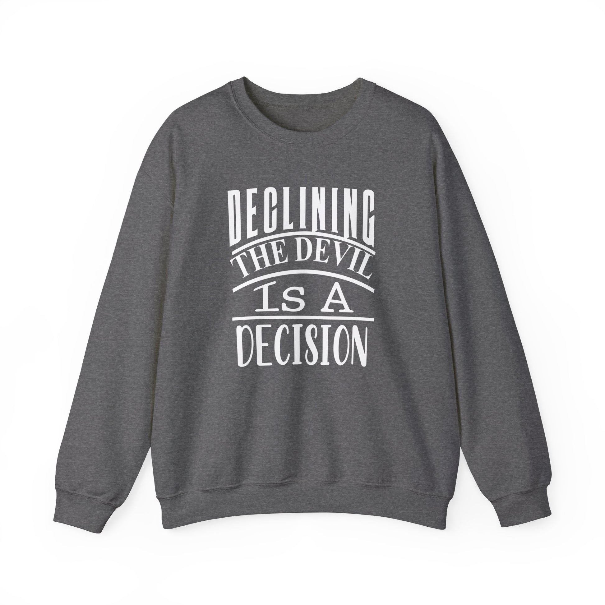 Declining the devil is a decision - Crewneck Sweatshirt