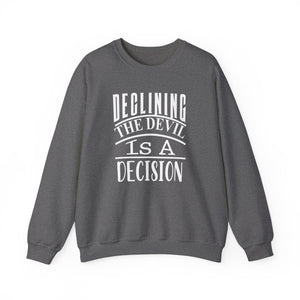 Declining the devil is a decision - Crewneck Sweatshirt