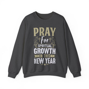 Pray For Spiritual Growth In This New Year - Crewneck Sweatshirt