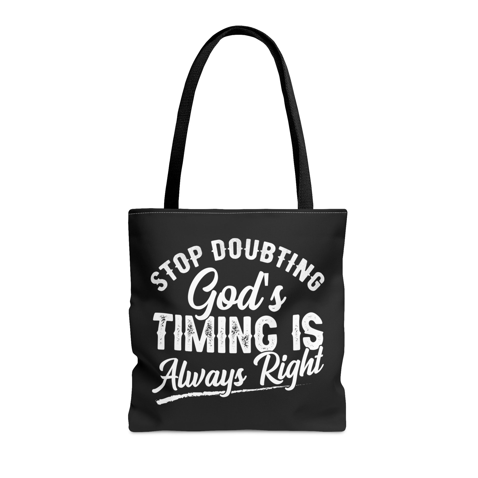 Stop Doubting God's Timing Is Always Right - Tote Bag