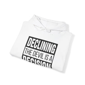 Declining the devil is a decision V2 - Unisex Hoodie