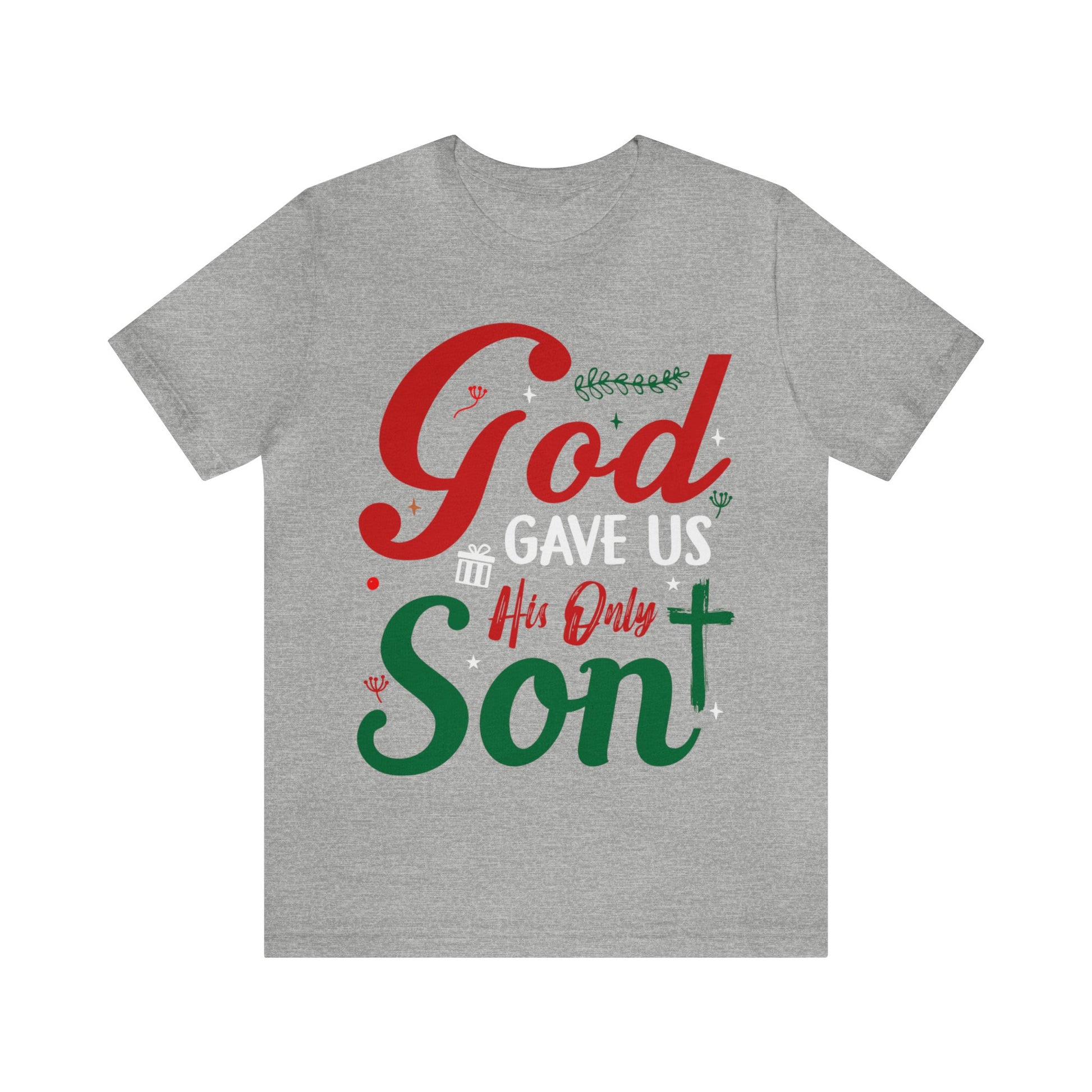 God Gave Us His Only Son - Unisex Tee