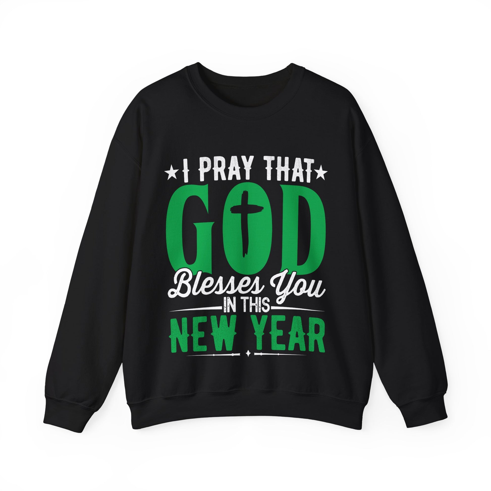 I Pray That God Blesses You In This New Year - Crewneck Sweatshirt