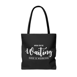 When You're Waiting God Is Working - Tote Bag