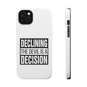 Declining the devil is a decision - MagSafe Tough Case