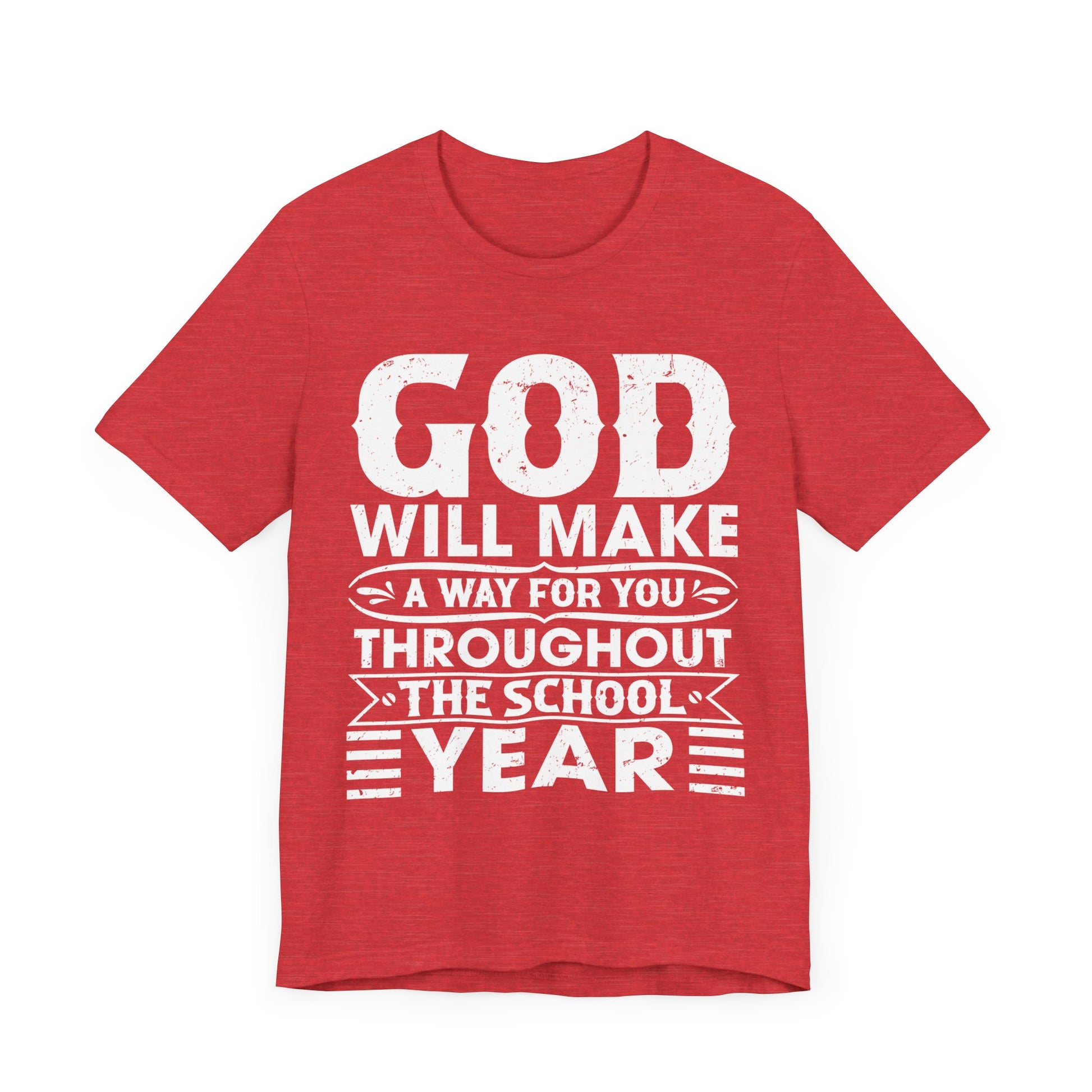 God Will Make A Way Throughout The School Year - Unisex Jersey Short Sleeve Tee