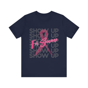 Show Up For Someone - Unisex Jersey Short Sleeve Tee