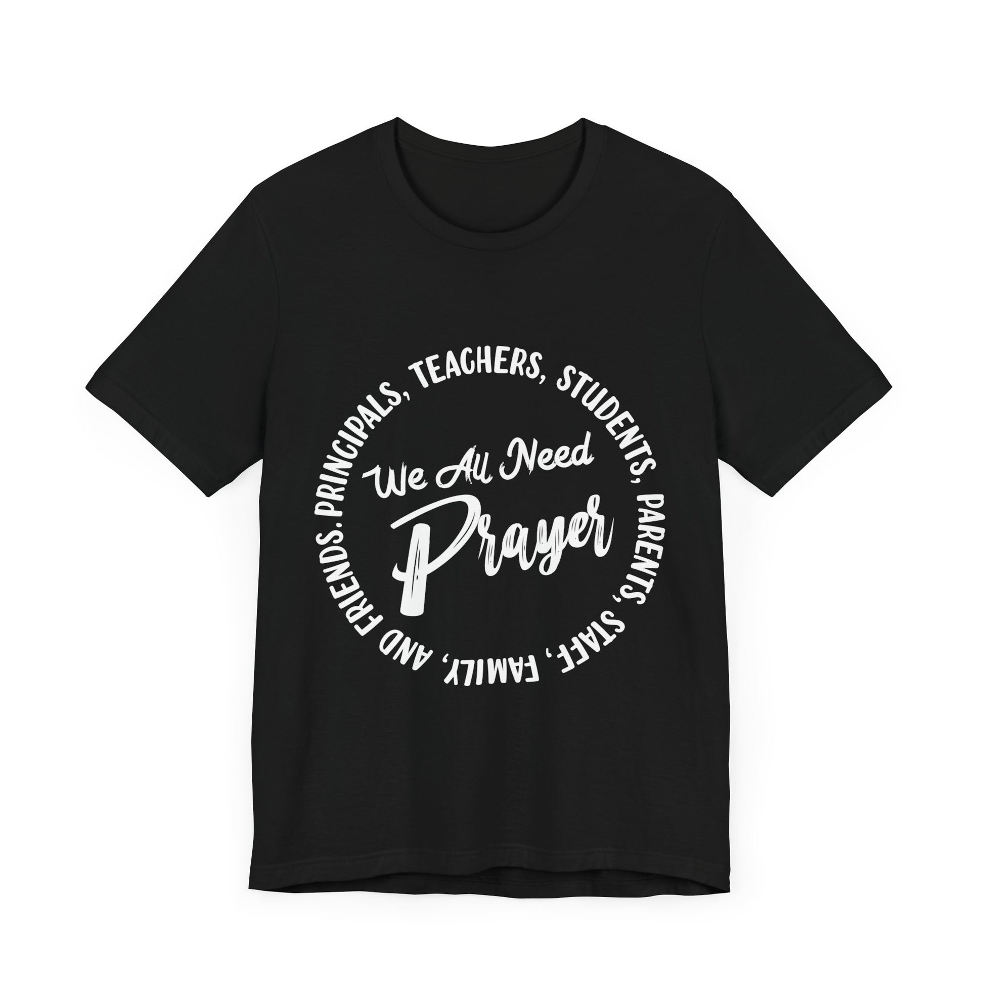 We All Need Prayer - Unisex Jersey Short Sleeve Tee