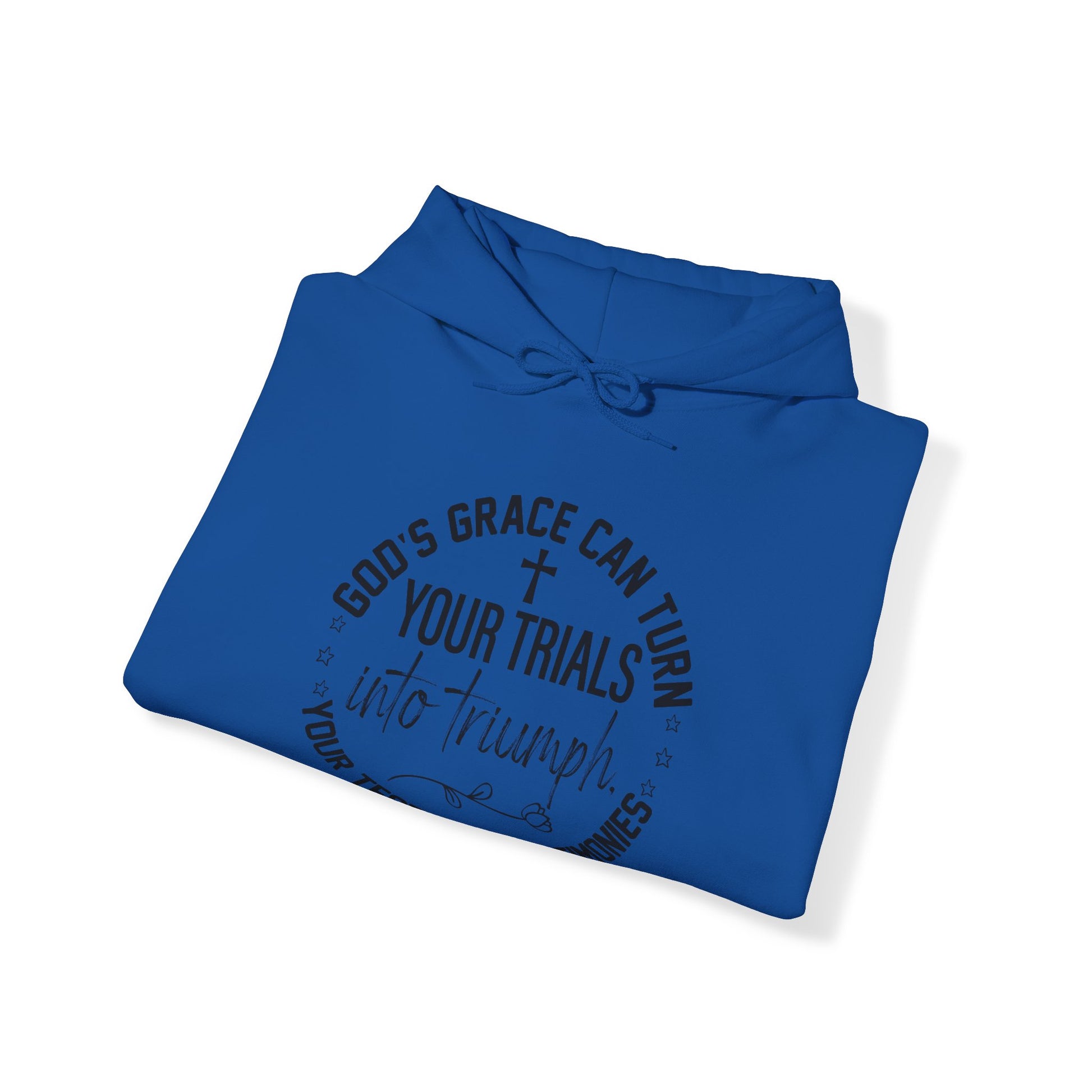 Gods grace can turn your trials into triumph your test into testimonies - Unisex Hoodie