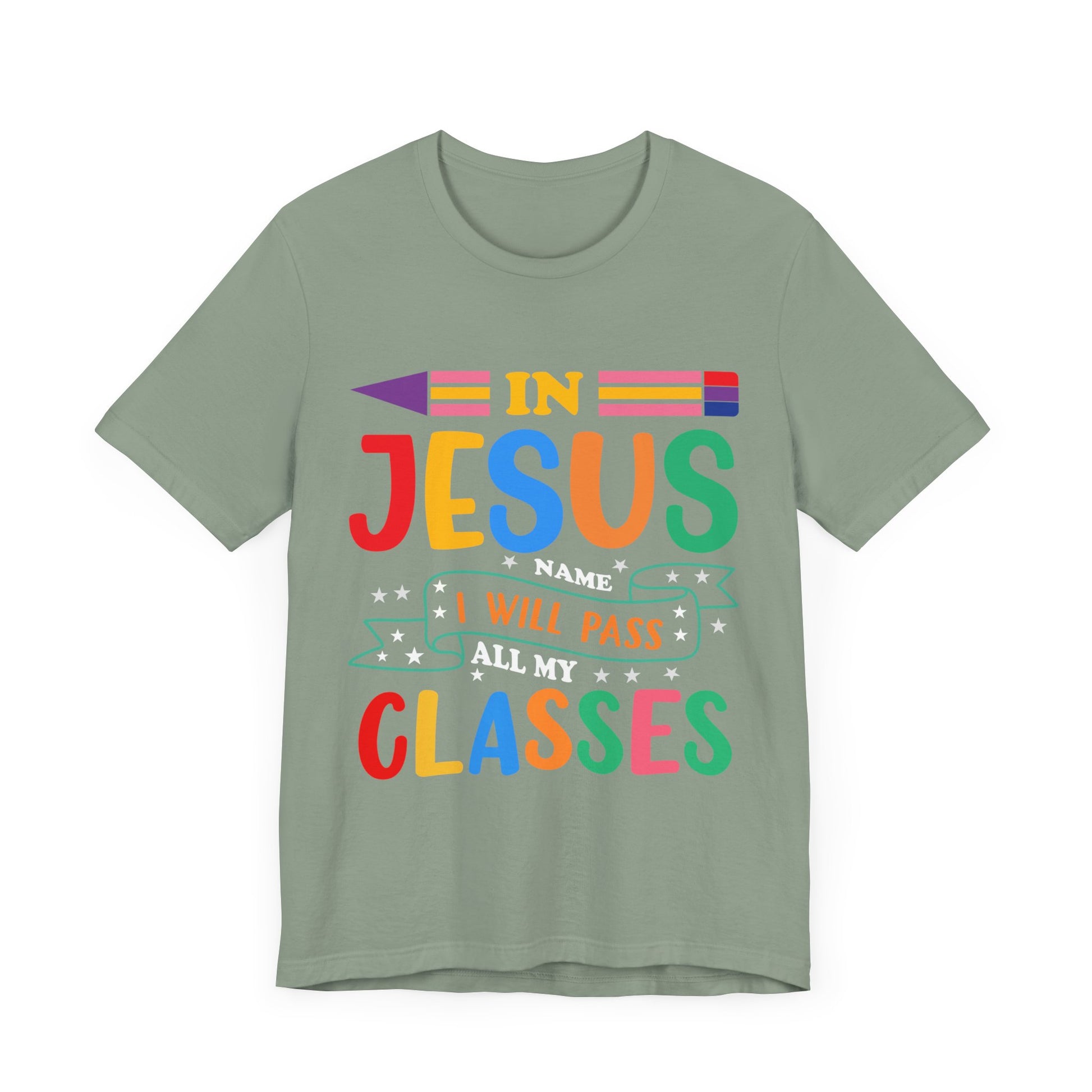 In Jesus I Will Pass all My Classes - Unisex Jersey Short Sleeve Tee