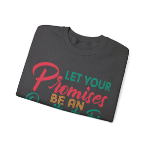 Let Your Promises Be An Opportunity For God's Grace To Shine  - Sweatshirt