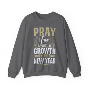 Pray For Spiritual Growth In This New Year - Crewneck Sweatshirt