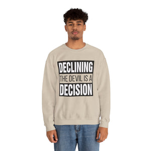 Declining the devil is a decision - Crewneck Sweatshirt