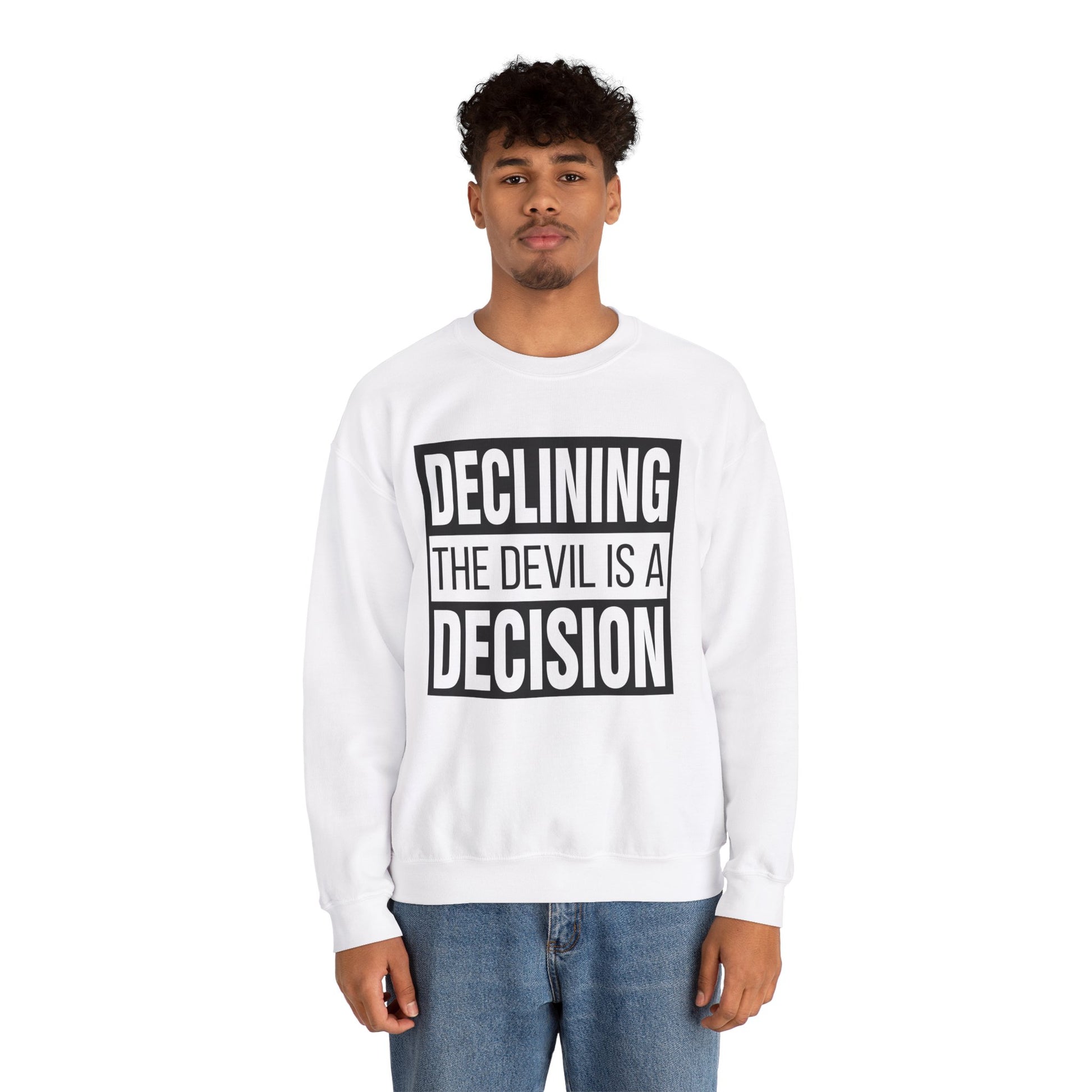 Declining the devil is a decision - Crewneck Sweatshirt