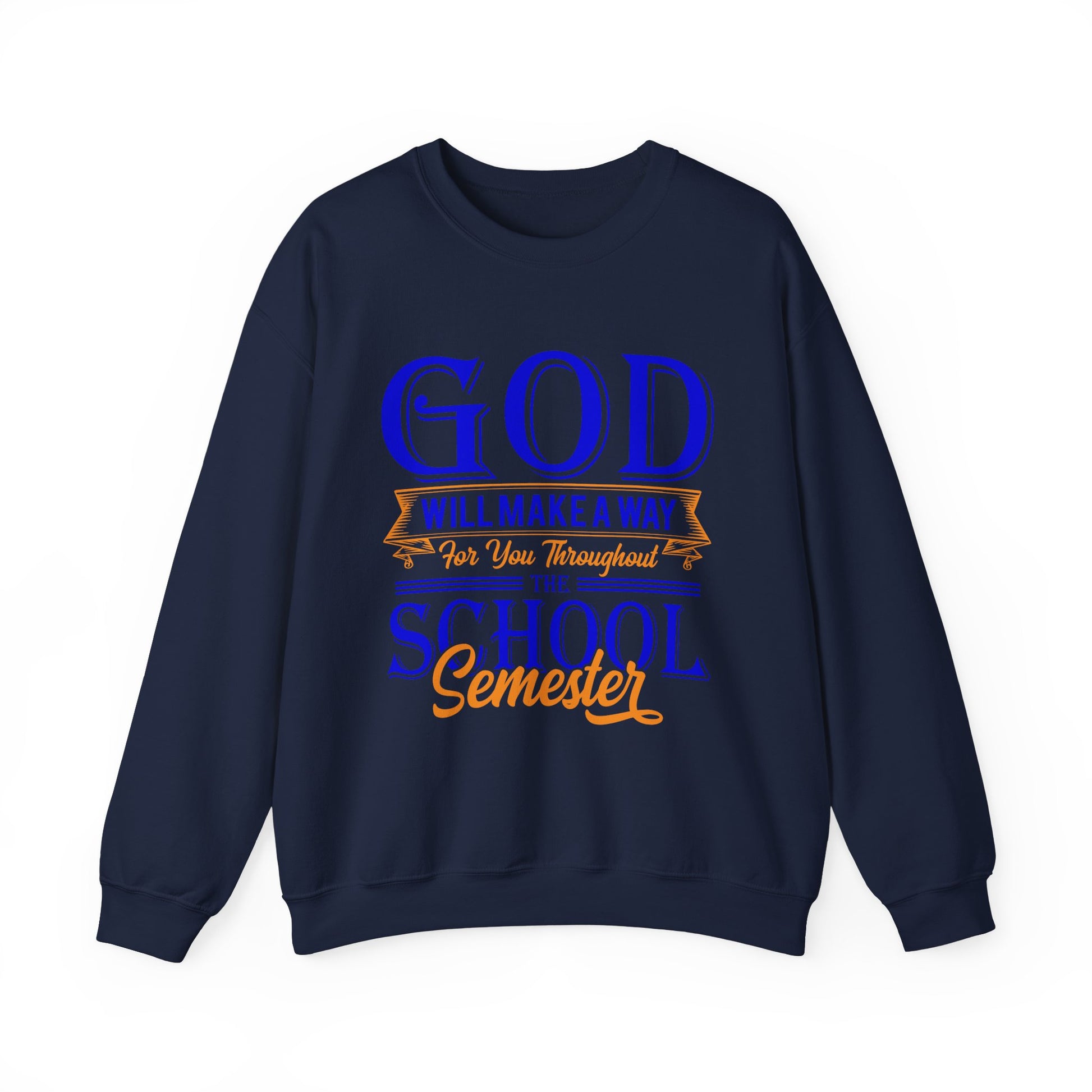 God Will Make A Way Throughout The School Semester - Unisex Heavy Blend™ Crewneck Sweatshirt