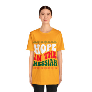 Hope In The Messiah - Unisex Tee