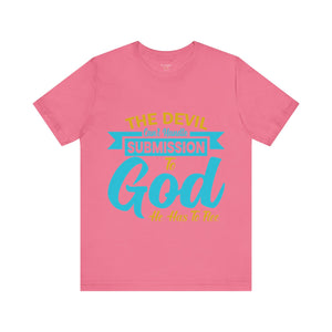 The Devil Can't Handle Submission To God - Unisex Tee