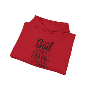 God Will Make A Way Throughout The School Semester - Unisex Heavy Blend™ Hooded Sweatshirt