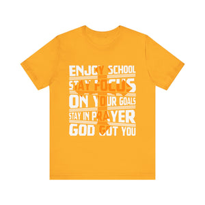 Enjoy School Stay Focused On Your Goals - Unisex Jersey Short Sleeve Tee